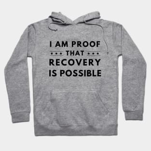 I Am Proof That Recovery Is Possible Hoodie